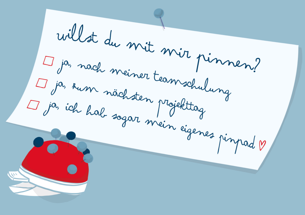 Pinnpad mit Notizzettel mit Frage "Willst du mit mir pinnen?"